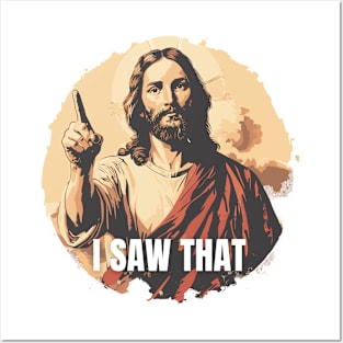 I Saw That - Jesus funny T-shirt Posters and Art